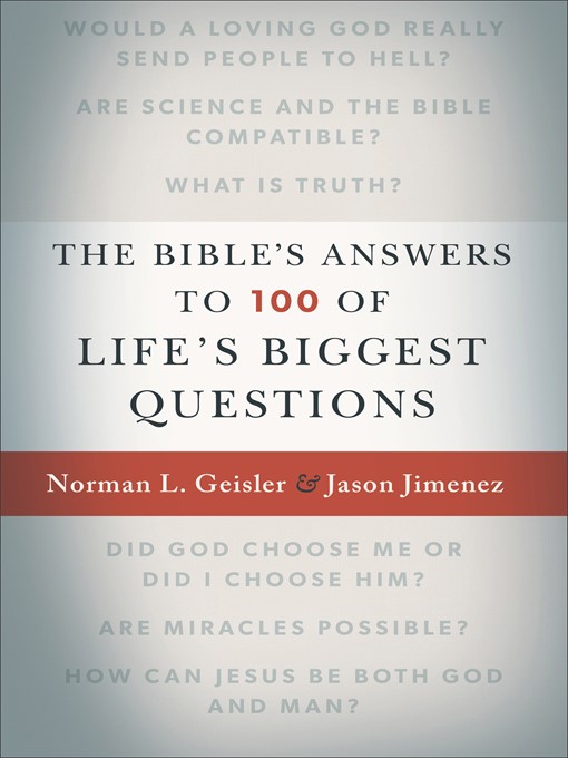 Title details for The Bible's Answers to 100 of Life's Biggest Questions by Norman L. Geisler - Wait list